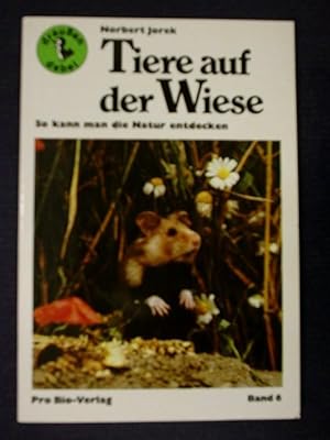 Bild des Verkufers fr Tiere auf der Wiese - So kann man die Natur entdecken zum Verkauf von Buchantiquariat Uwe Sticht, Einzelunter.