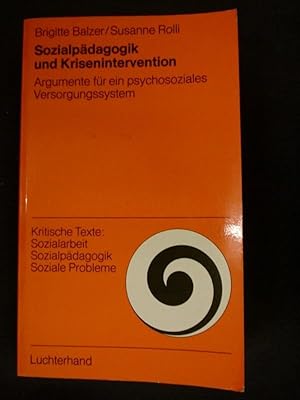 Seller image for Sozialpdagogik und Krisenintervention - Argumente fr ein psychosoziales Versorgungssystem for sale by Buchantiquariat Uwe Sticht, Einzelunter.