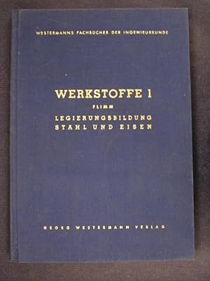 Bild des Verkufers fr Werkstoffe - Band 1: Legierungsbildung Stahl und Eisen zum Verkauf von Buchantiquariat Uwe Sticht, Einzelunter.