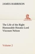 Bild des Verkufers fr The Life of the Right Honourable Horatio Lord Viscount Nelson, Volume 2 zum Verkauf von moluna