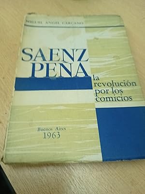 Immagine del venditore per Saenz Pea. La revolucion por los comicios venduto da Libros nicos