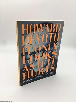 Howard Devoto: It Only Looks as If It Hurts: The Complete Lyrics 1976-1990