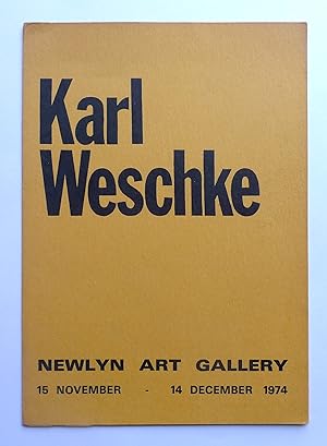 Bild des Verkufers fr Karl Weschke. Paintings of women, landscape and allegory. Newlyn Art Gallery, 15 November-14 December 1974. zum Verkauf von Roe and Moore