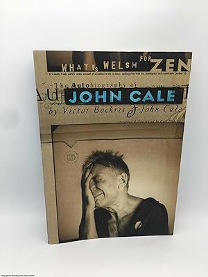 Seller image for What's Welsh for Zen: Autobiography of John Cale for sale by 84 Charing Cross Road Books, IOBA