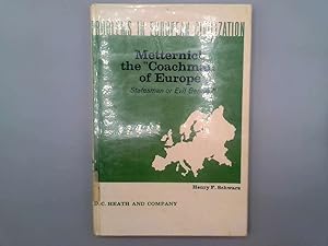 Seller image for Metternich, the " Coachman of Europe " ,: Statesman or evil genius? (Problems in European civilization) for sale by Goldstone Rare Books