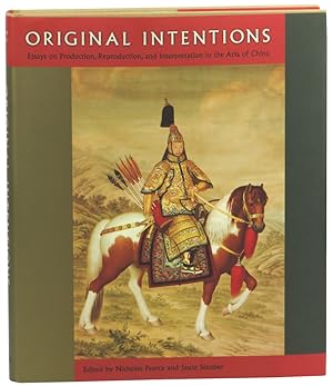 Seller image for Original Intentions: Essays on Production, Reproduction, and Interpretation in the Arts of China for sale by Kenneth Mallory Bookseller ABAA