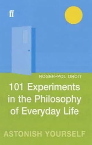 Bild des Verkufers fr 101 Experiments in the Philosophy of Everyday Life zum Verkauf von WeBuyBooks
