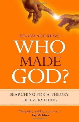 Bild des Verkufers fr Who Made God? Searching For a Theory of Everything zum Verkauf von WeBuyBooks