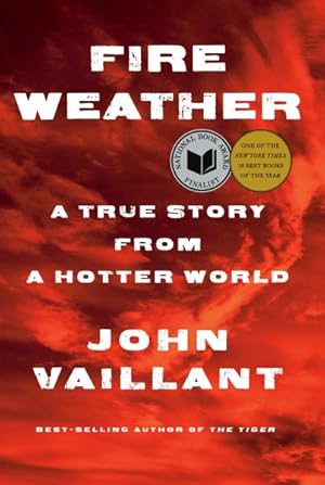 Bild des Verkufers fr Fire Weather : A True Story from a Hotter World zum Verkauf von GreatBookPrices
