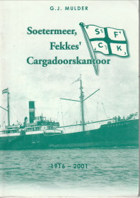 Seller image for Soetermeer, Fekkes' Cargadoorskantoor 1916 - 2001 for sale by Antiquariaat Parnassos vof