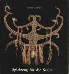 Spielzeug für die Seelen. Kunst und Kultur der Mentawai-Inseln (Indonesien)