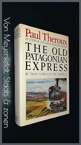 The old Patagonian Express - By train through the Americas