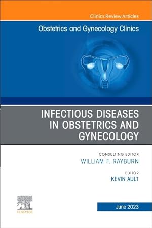 Seller image for Infectious Diseases in Obstetrics and Gynecology : An Issue of Obstetrics and Gynecology Clinics for sale by GreatBookPrices