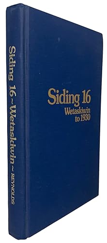 Seller image for Siding 16. An Early History of Wetaskiwin to 1930. From Material gathered by Mrs. Daisy Lucas and Others for sale by J. Patrick McGahern Books Inc. (ABAC)