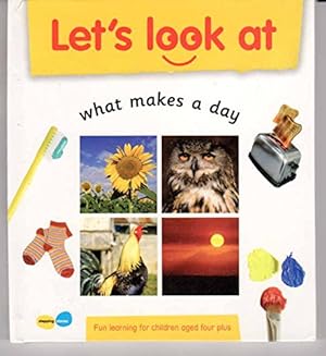 Bild des Verkufers fr Let's Look at: What Makes a Day zum Verkauf von WeBuyBooks