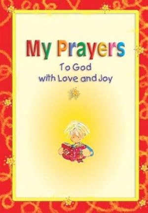 Imagen del vendedor de My Prayers to God with Love and Joy a la venta por WeBuyBooks