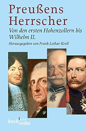 Bild des Verkufers fr Preuens Herrscher: Von den ersten Hohenzollern bis Wilhelm II zum Verkauf von WeBuyBooks