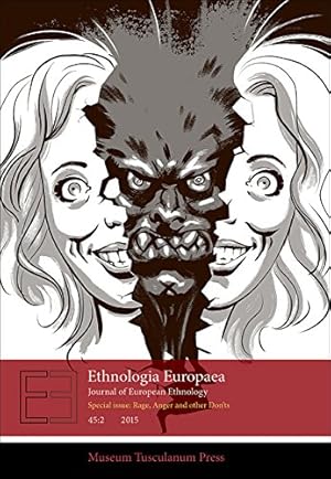 Image du vendeur pour Ethnologia Europaea 45:2: SPECIAL ISSUE: RAGE, ANGER AND OTHER DON'TS: Journal of European Ethnology (Emersion: Emergent Village resources for communities of faith) mis en vente par WeBuyBooks