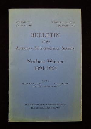 Bulletin of the American Mathematical Society Volume 72, NO. 1, Part II. Norbert Wiener 1894-1964.