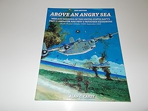 Imagen del vendedor de Above an Angry Sea: Men and Missions of the United States Navy's PB4Y-1 Liberator and PB4Y-2 Privateer Squadrons Pacific Theater: October 1944 September 1945 a la venta por Paradise Found Books
