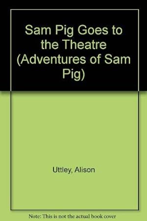 Seller image for Sam Pig Goes to the Theatre (Adventures of Sam Pig) for sale by WeBuyBooks