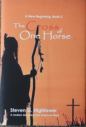 A New Beginning Book 2 : The Cross of One Horse