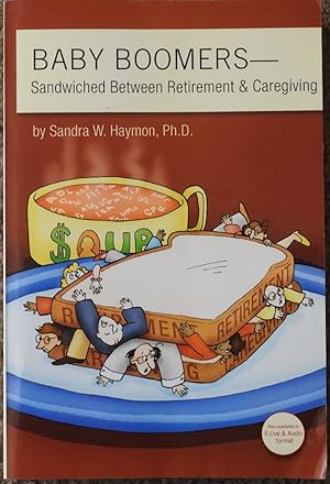 Imagen del vendedor de Baby Boomers : Sandwiched Between Retirement & Caregiving a la venta por LJ's Books