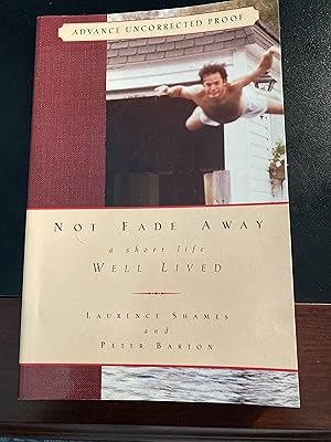 Imagen del vendedor de Not Fade Away: A Short Life Well Lived, Advance Uncorrected Proof, First Printing, RARE a la venta por Park & Read Books