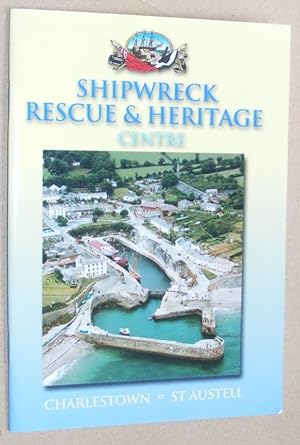 Image du vendeur pour Shipwreck Rescue & Heritage Centre, Charlestown, St Austell mis en vente par Nigel Smith Books