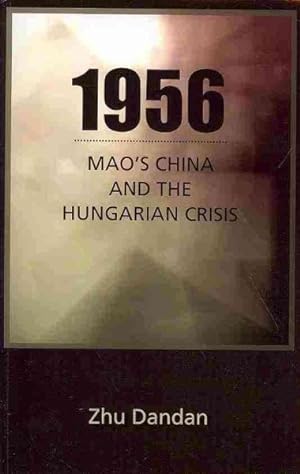 Immagine del venditore per 1956 : Mao's China and the Hungarian Crisis venduto da GreatBookPrices