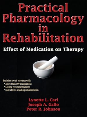 Imagen del vendedor de Practical Pharmacology in Rehabilitation With Web Resource : Effect of Medication on Therapy a la venta por GreatBookPrices