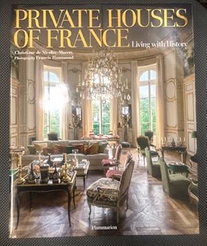 Bild des Verkufers fr Private Houses of France: Living with History zum Verkauf von The Groaning Board