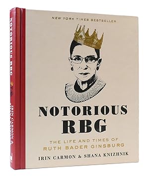 Bild des Verkufers fr NOTORIOUS RBG: THE LIFE AND TIMES OF RUTH BADER GINSBURG zum Verkauf von Rare Book Cellar