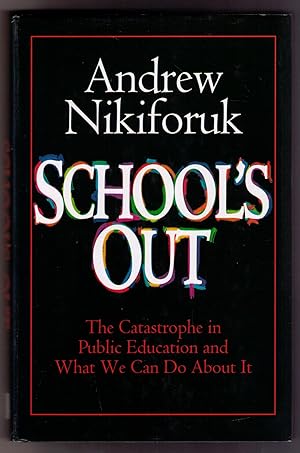 Bild des Verkufers fr School's Out: The Catastrophe in Public Education zum Verkauf von CARDINAL BOOKS  ~~  ABAC/ILAB