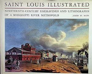 Seller image for Saint Louis Illustrated: Nineteenth-Century Engravings and Lithographs of a Mississippi River Metropolis for sale by Liberty Book Store ABAA FABA IOBA