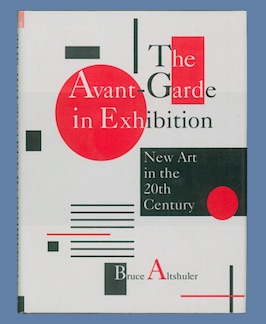 Immagine del venditore per The Avant-Garde in Exhibition: New Art in the 20th Century. venduto da Jeff Maser, Bookseller - ABAA