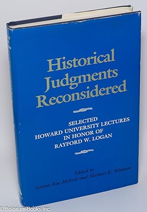 Immagine del venditore per Historical Judgments Reconsidered: Selected Howard University Lectures in Honor of Rayford W. Logan venduto da Bolerium Books Inc.