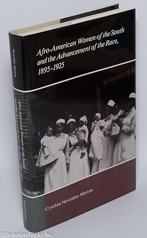 Seller image for Afro-American women of the south and the advancement of the race, 1895-1925 for sale by Bolerium Books Inc.