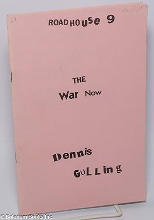 Imagen del vendedor de road/house: #9: The War Now by Dennis Gulling a la venta por Bolerium Books Inc.