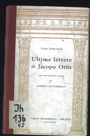 Bild des Verkufers fr Ultime lettere di Jacopo Ortis. zum Verkauf von books4less (Versandantiquariat Petra Gros GmbH & Co. KG)