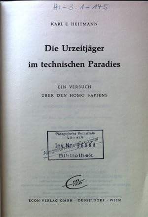 Bild des Verkufers fr Die Urzeitjger im technischen Paradies : Ein Versuch ber d. Homo Sapiens. zum Verkauf von books4less (Versandantiquariat Petra Gros GmbH & Co. KG)