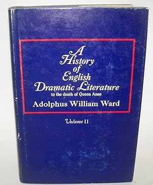 Image du vendeur pour A History of English Dramatic Literature to the Death of Queen Anne Volume II mis en vente par Easy Chair Books