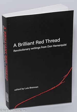 Bild des Verkufers fr A Brilliant Red Thread: Revolutionary writings from Don Hamerquist zum Verkauf von Bolerium Books Inc.
