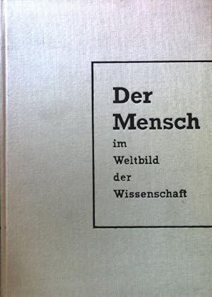 Seller image for Der Mensch im Weltbild der Wissenschaft. for sale by books4less (Versandantiquariat Petra Gros GmbH & Co. KG)