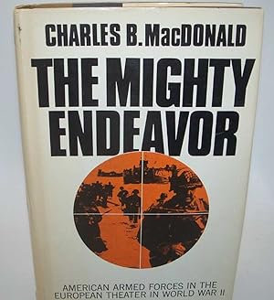 Image du vendeur pour The Mighty Endeavor: American Armed Forces in the European Theater in World War II mis en vente par Easy Chair Books