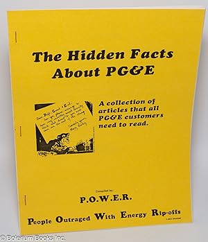 Imagen del vendedor de The hidden facts about PG&E: A collection of articles that all PG&E customers need to reed a la venta por Bolerium Books Inc.