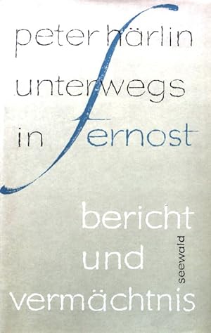 Bild des Verkufers fr Unterwegs in Fernost : Bericht u. Vermchtnis. zum Verkauf von books4less (Versandantiquariat Petra Gros GmbH & Co. KG)