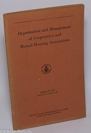 Immagine del venditore per Organization and management of cooperative and mutual housing associations. Bulletin No. 858 venduto da Bolerium Books Inc.