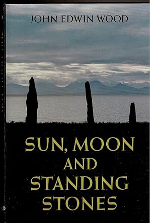 Bild des Verkufers fr SUN, MOON, AND STANDING STONES zum Verkauf von Circle City Books