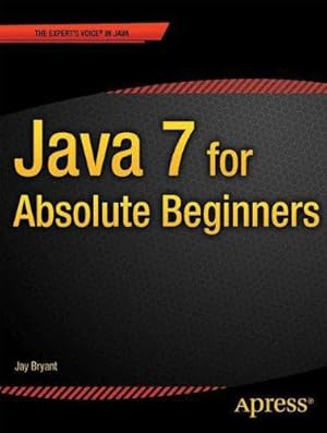 Seller image for Java 7 for Absolute Beginners for sale by WeBuyBooks